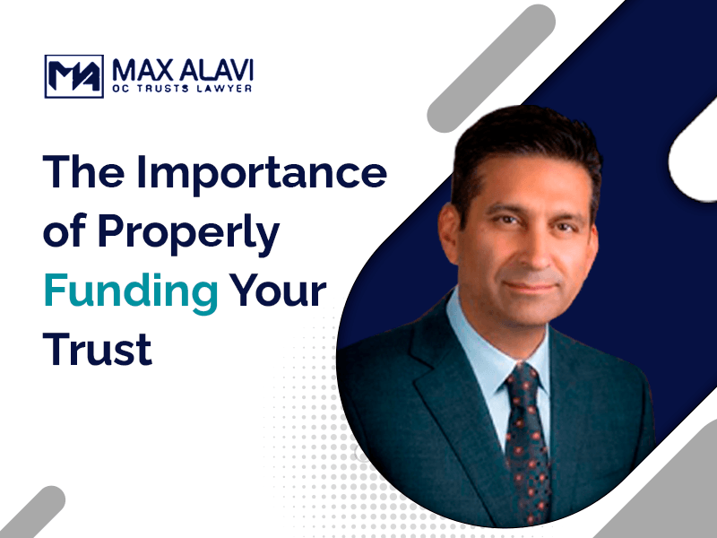The Importance of Properly Funding Your Trust